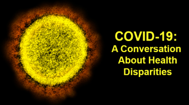 COVID-19: A Conversation About Health Disparities
